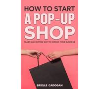 Brielle Cadogan How to Start a Pop-Up Shop (Tascabile)