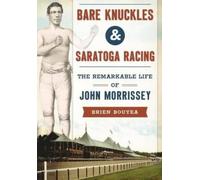 Brien Bouyea Bare Knuckles & Saratoga Racing (Tascabile)