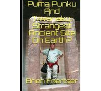 Brien Foerster Bsc Puma Punku and Tiwanaku (Tascabile)