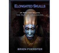 Brien Foerster Elongated Skulls of Peru and Bolivia (Tascabile)