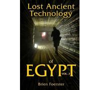 Brien Foerster Lost Ancient Technology of Egypt Volume 2 (Tascabile)