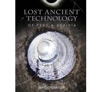 Brien Foerster Lost Ancient Technology Of Peru And Bolivia (Tascabile)