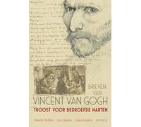 Brieven van Vincent Van Gogh: troost voor bedroefde harten