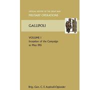 Brig Gen C. F As GALLIPOLI Vol 1. OFFICIAL HISTORY OF THE GREAT WAR (Tascabile)