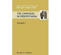 Brig Gen. F. J. THE Campaign in Mesopotamia Vol II. Official History (Tascabile)