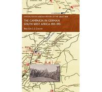 Brig-Gen J J Co The Campaign in German South West Africa. 191 (Copertina rigida)