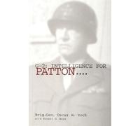 Brig.Gen. Oscar W. Koch G-2: Intelligence for Patton (Tascabile)