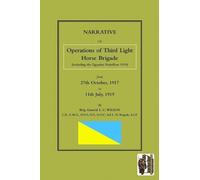 Brig. General L NARRATIVE OF THE OPERATIONS OF THE THIRD LIGHT HORSE (Tascabile)