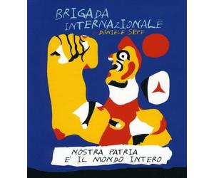 Brigada Internazionale e Daniele Sepe - Nostra Patria E Il Mondo Intero