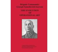 Brigade Commander Georgii Samo Issers The Evolution of Operational A (Tascabile)