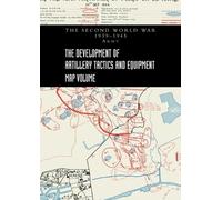 Brigadier A L P THE DEVELOPMENT OF ARTILLERY TACTICS AND EQUIPMENT - (Tascabile)
