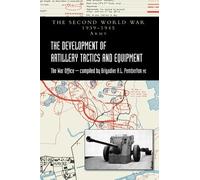 Brigadier A L Pe The Development of Artillery Tactics and Eq (Copertina rigida)