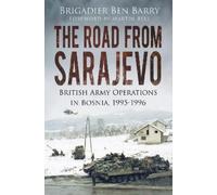 Brigadier Ben Barry The Road From Sarajevo (Tascabile)