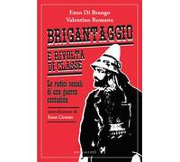 Brigantaggio e rivolta di classe. Le radici sociali di una guerra contadina