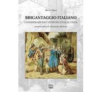 Brigantaggio italiano. Considerazioni e studi nell'Italia unita