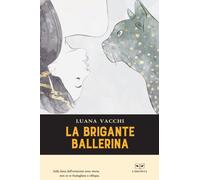 BRIGANTE BALLERINA (LA) - Vacchi Luana - 2022 - L'Erudita