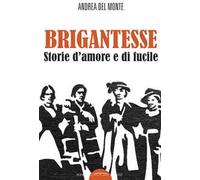 Brigantesse. Storie d'amore e di fucile. Con CD-Audio