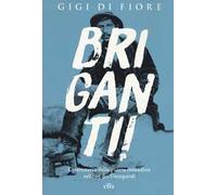 Briganti! Controstoria della guerra contadina nel Sud dei Gattopardi. Con e-book