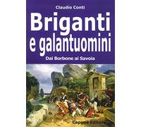 Briganti e galantuomini. Dai Borbone ai Savoia