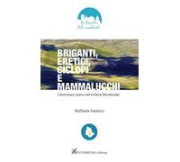 Briganti, eretici, ciclopi e mammalucchi. Camminare piano nell’Umbria meridionale