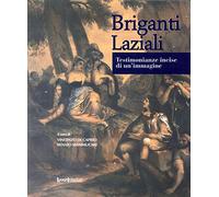 Briganti laziali. Testimonianze incise di un'immagine
