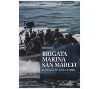 Brigata marina San Marco. Il ruggito del leone. Ediz. illustrata - Bussoni Mario