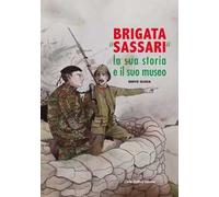 Brigata «Sassari». La sua storia e il suo museo