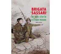 Brigata «Sassari». La sua storia e il suo museo