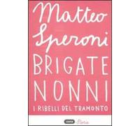 Brigate nonni. I ribelli del tramonto