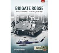 Brigate Rosse: Far-Left Guerillas in Italy, 1970-1988
