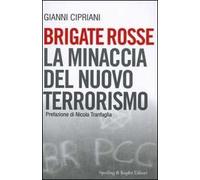 Brigate rosse. La minaccia del nuovo terrorismo