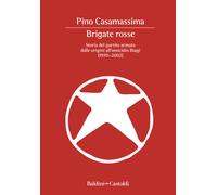 Brigate Rosse. Storia del partito armato dalle origini all'omicid
