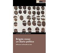 Brigate rosse: un diario politico. Riflessioni sull'assalto al cielo