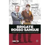 Brigate rosso sangue. Mazzola e Giralucci, il primo omicidio delle BR