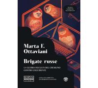 Brigate russe: La guerra occulta del Cremlino contro l'Occidente