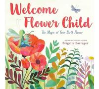 Brigette Barranger Welcome Flower Child (Copertina rigida)