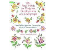 Briggs & Co. 400 Floral Motifs for Designers, Needleworkers and Craf (Tascabile)