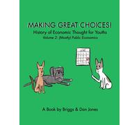 Briggs Dan Jone Making Great Choices History of Economic Thought fo (Tascabile)