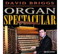 Briggs David Paul Org - Organ Spectacular - Musica Per Organo