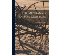 Briggs Lyman James The Mechanics of Soil Moisture (Tascabile)