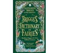 Briggs's Dictionary of Fairies: Banshees, Boggarts and Other Folklore Creatures