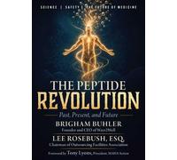 Brigham Buhler Lee Rosebush The Peptide Revolution (Copertina rigida)