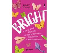 Bright. A volte serve prendere la strada sbagliata... per arrivare al traguardo giusto