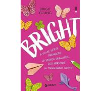 Bright. A volte serve prendere la strada sbagliata... per arrivare al traguardo giusto