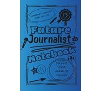 Bright and Colorful Future Journalist Lined Notebook (Blue/Black):: A thoughtful and inspiring gift for aspiring reporters, journalism students, media ... for storytelling and uncovering the truth.