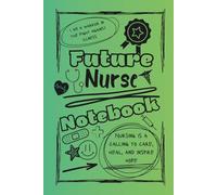 Bright and Colorful Future Nurse Lined Notebook (Green/Black): A great gift for friends, family, and loved ones who are training to become the nurses of tomorrow