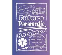Bright and Colorful Future Paramedic Notebook (Pink/White): An inspiring gift for future heroes training to become the paramedics who will save lives and make a difference every day