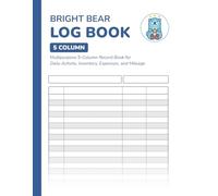 Bright Bear Log Book: Multipurpose 5-Column Record Book for Daily Activity, Inventory, Expenses, and Mileage