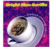 Bright Blue Gorilla - Strange Strange Dream