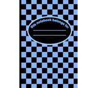 (Bright Blue) This Notebook Belongs to…: | A Fun, Unique, Retro Aesthetic Checkerboard Notebook for school, work, and personal use - 6x9” Ruled Lined Softcover Journal 100 pages